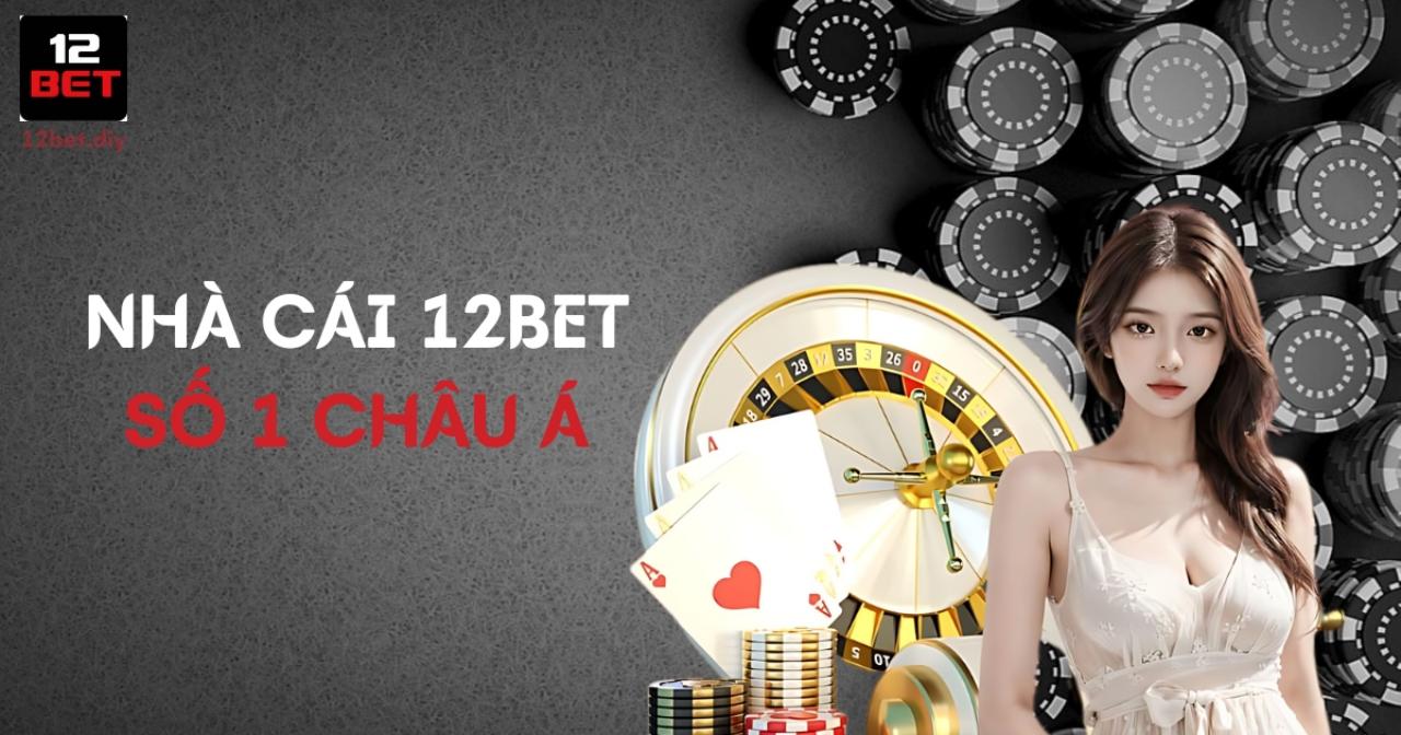 12BET | Link 12BET Chính Hãng | Nhà cái 12 BET uy tín Việt Nam thumbnail